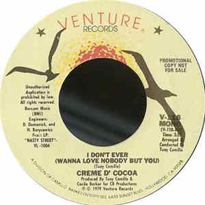 Creme D'Cocoa - I Don't Ever (Wanna Love Nobody But You) FLAC