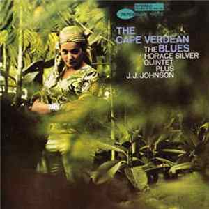 The Horace Silver Quintet Plus J.J. Johnson - The Cape Verdean Blues FLAC