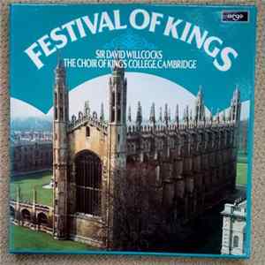 Sir David Willcocks, The Choir Of King's College, Cambridge - Festival Of Kings FLAC