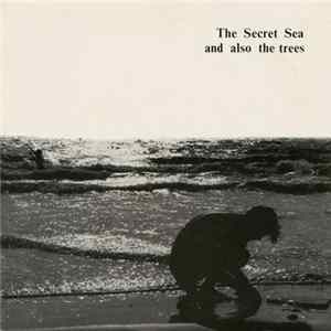 And Also The Trees - The Secret Sea FLAC