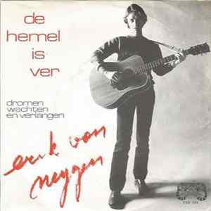 Erik Van Neygen - De Hemel Is Ver / Dromen Wachten En Verlangen FLAC