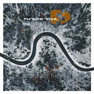 Future Trail - Secrets Of The Mind FLAC