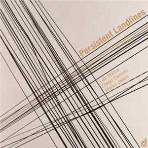 Luiz Rocha, Diego Caicedo, Marko Jelača - Persistent Landlines FLAC