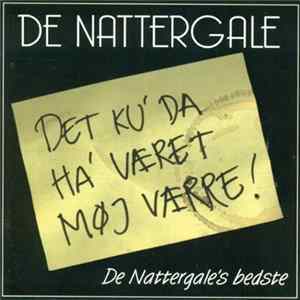 De Nattergale - Det Ku´ Da Ha´ Været Møj Værre! - De Nattergale´s Bedste FLAC