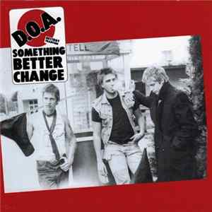 D.O.A. - Something Better Change FLAC