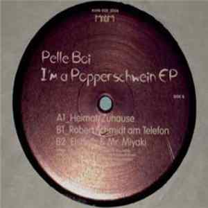 Pelle Boi - I'm A Popperschwein EP FLAC
