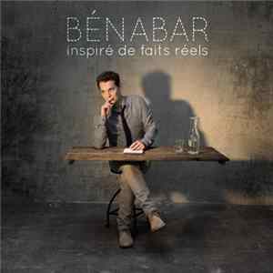 Bénabar - Inspiré De Faits Réels FLAC