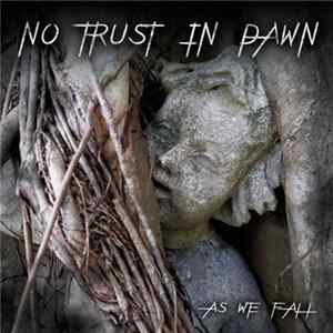 No Trust In Dawn - As We Fall FLAC