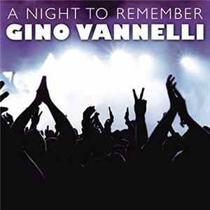 Gino Vannelli - A Night To Remember Greatest Hits In Concert FLAC