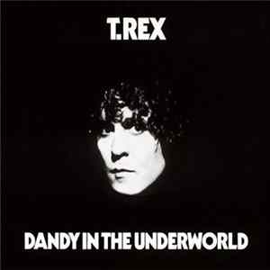 T.Rex - Dandy In The Underworld FLAC