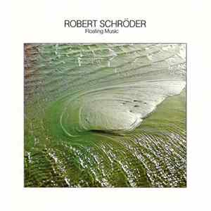Robert Schröder - Floating Music FLAC