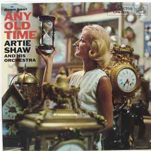 Artie Shaw And His Orchestra - Any Old Time FLAC