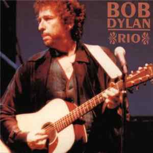 Bob Dylan - Rio FLAC