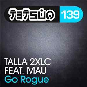 Talla 2XLC Feat. Mau - Go Rogue FLAC