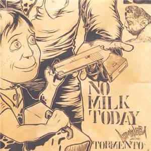 No Milk Today - Tormento FLAC