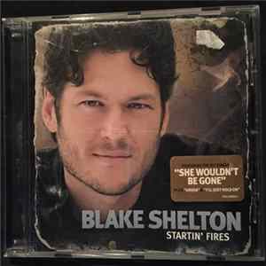 Blake Shelton - Startin' Fires FLAC