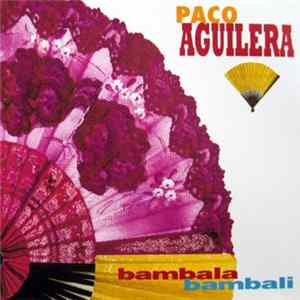 Paco Aguilera - Bambala Bambali FLAC
