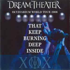 Dream Theater - That Keep Burning Deep Inseide FLAC
