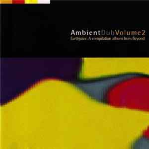 Various - Ambient Dub Volume 2 (Earthjuice) FLAC