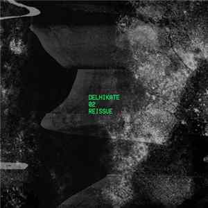 Delhikate - 02—Reissue FLAC