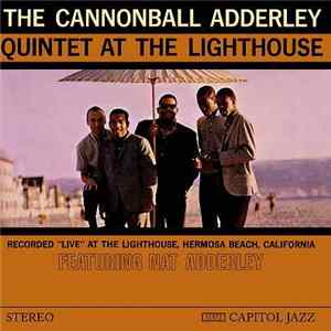 The Cannonball Adderley Quintet - At The Lighthouse FLAC