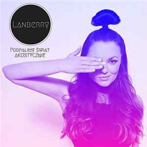 Lanberry - Podpalimy Świat (Akustycznie) FLAC