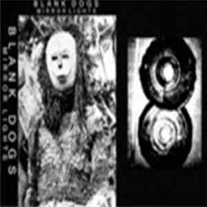 Blank Dogs - Mirror Lights FLAC