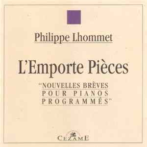 Philippe Lhommet - L'Emporte Pièces ("Nouvelles Brèves Pour Pianos Programmés") FLAC