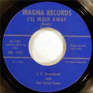 J. P. Hammond And The Versa Tones - I'll Walk Away FLAC