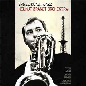 Helmut Brandt Orchestra - Spree Coast Jazz FLAC