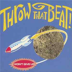 Throw That Beat! - I Won't Give Up FLAC