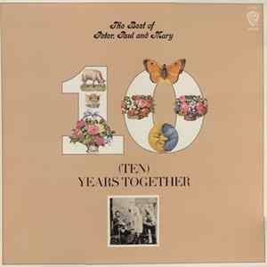 Peter, Paul And Mary - The Best Of Peter, Paul And Mary (Ten) Years Together FLAC