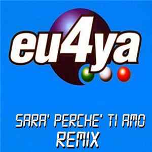 Eu4ya - Sara' Perche' Ti Amo (2003 Remix) FLAC