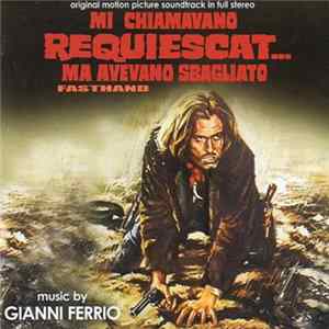Gianni Ferrio - Mi Chiamavano Requiescat... Ma Avevano Sbagliato (Fasthand) (Original Soundtrack In Full Stereo) FLAC