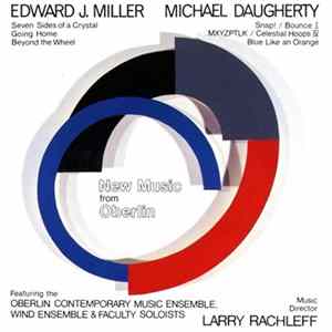 Edward J. Miller, Michael Daugherty - New Music From Oberlin FLAC