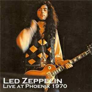 Led Zeppelin - Live At Phoenix 1970 FLAC