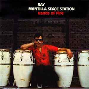 Ray Mantilla Space Station - Hands Of Fire FLAC