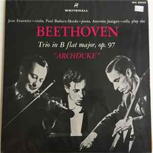Jean Fournier, Paul Badura-Skoda, Antonio Janigro - Beethoven - Trio In B Flat Major, Op. 97 "Archduke" FLAC
