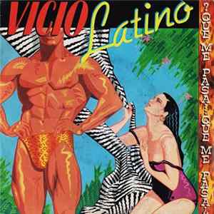 Vicio Latino - ?Que Me Pasa...Que Me Pasa¿ FLAC