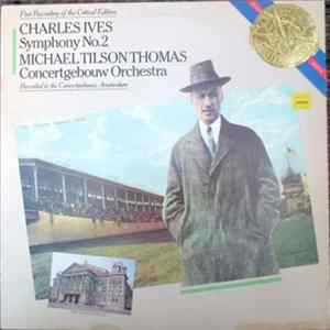 Charles Ives - Michael Tilson Thomas, Concertgebouw Orchestra - Symphony No. 2 FLAC