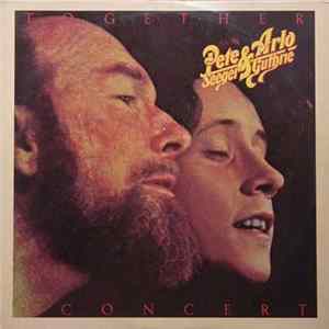 Pete Seeger & Arlo Guthrie - Pete Seeger & Arlo Guthrie Together In Concert FLAC