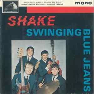 The Swinging Blue Jeans - Shake With The Swinging Blue Jeans FLAC
