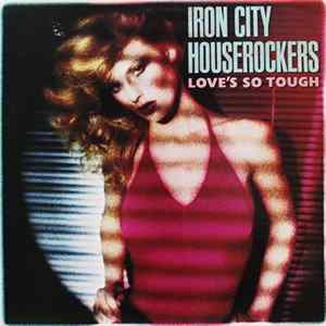 Iron City Houserockers - Love's So Tough FLAC