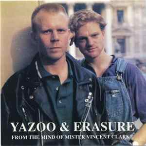Yazoo & Erasure - From The Mind Of Mister Vincent Clarke FLAC