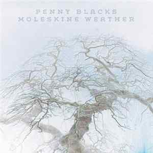 Penny Blacks - Moleskine Weather FLAC