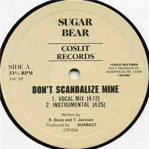 Sugar Bear - Don't Scandalize Mine / Ready To Penetrate FLAC
