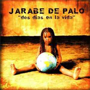 Jarabe De Palo - Dos Días En La Vida FLAC