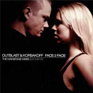 Outblast & Korsakoff - Face 2 Face (The Mainstage Mixes) FLAC