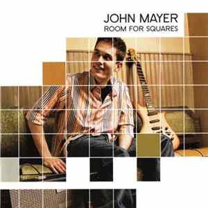 John Mayer - Room For Squares FLAC