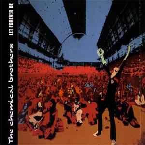 The Chemical Brothers - Let Forever Be FLAC
